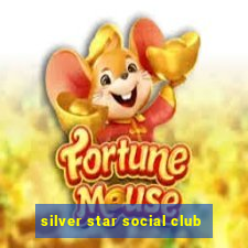 silver star social club